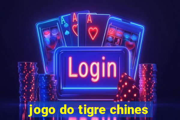 jogo do tigre chines